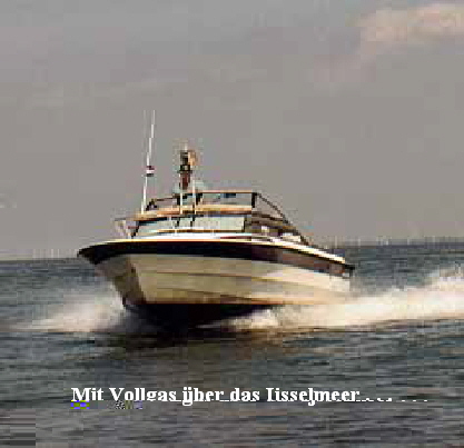 Mit Vollgas �ber�s Ijsselmeer . . .
